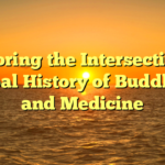 Exploring the Intersection: A Global History of Buddhism and Medicine